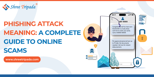 What Is a Phishing Attack Meaning? Shree Tripada